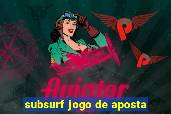 subsurf jogo de aposta